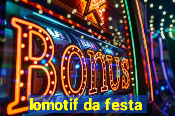 lomotif da festa